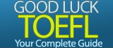 Good Luck TOEFL - Free TOEFL iBT tips and complete guide